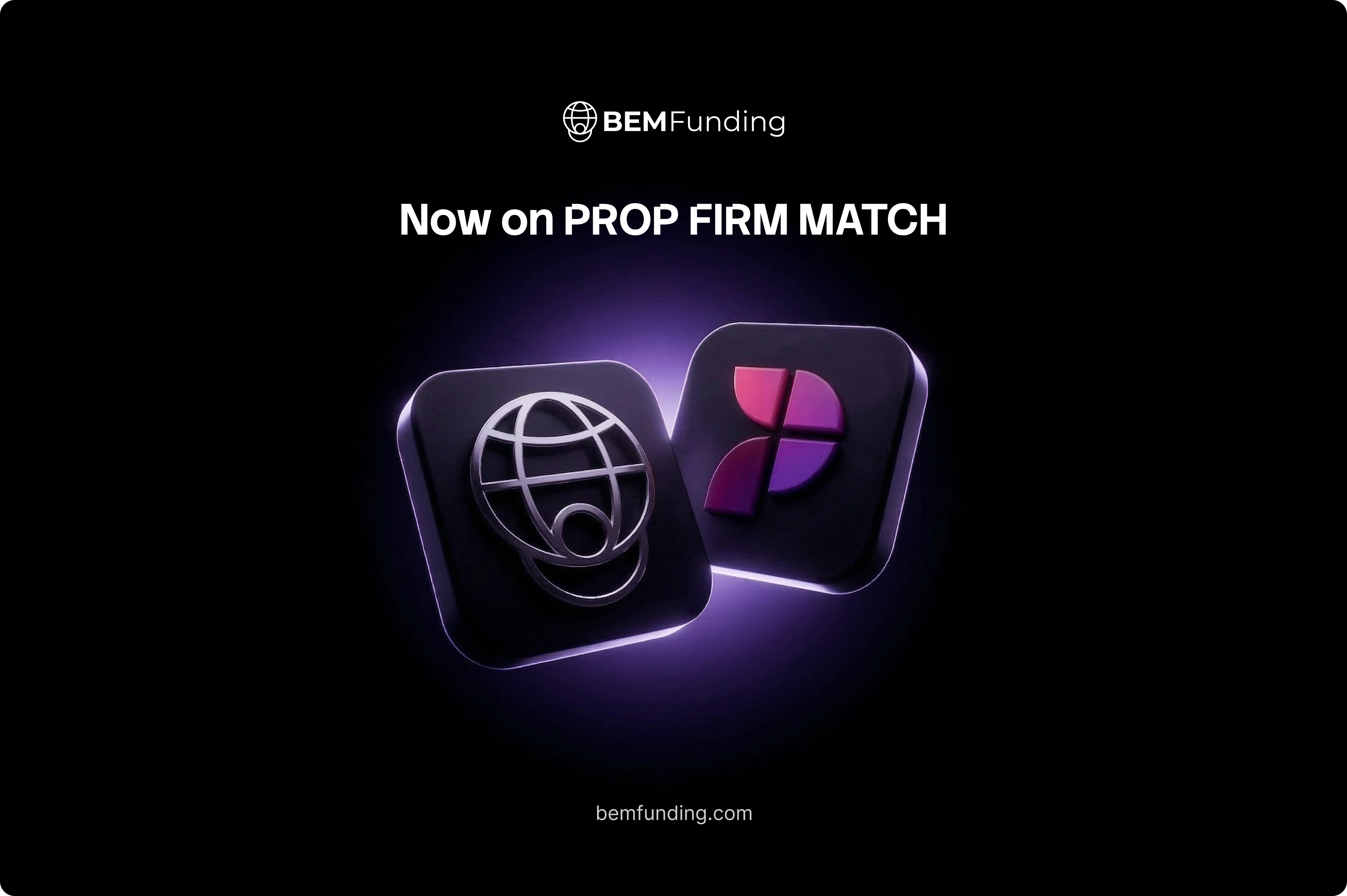 BEM Funding and Prop Firm Match partnership key visual on black